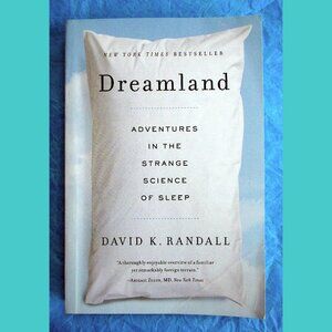 Book - Dreamland: Adventures in the Strange Science of Sleep, David K. Randall